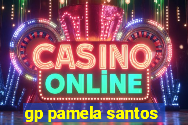 gp pamela santos